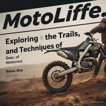 MotoLife: Exploring the Trails, Gear, and Techniques of Motocross